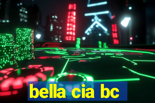 bella cia bc